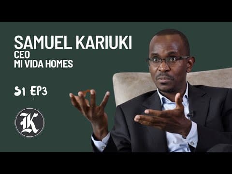 Thumbnail for S1 E3 Investing Like an Executive: Samuel Kariuki – CEO, Mi Vida Homes